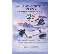 Milano Cortina 2026 Winter Paralympics: The Ultimate Viewer’s Guide - Schedule, Athletes to Watch & How to Stream Live