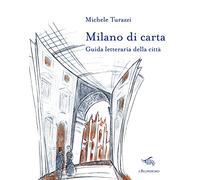 Milano di carta. Guida letteraria della città