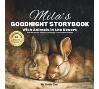 Mila's Goodnight Storybook with Animals in the Desert: A Personalized Bedtime Book for Mila | Plus: 20 Calming, Screen-Free Sleep Ideas