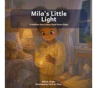 Mila's Little Light: A Bedtime Story About Small Brave Steps
