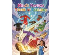 Mila's Magical Trunk of Feelings: A Rhyming Journey Through Emotions and Global Cultures for Kids 2-7 (Diversity & Inclusion - D&I)