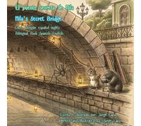 Mila's Secret Bridge / El puente secreto de Mila: Bilingual Book Spanish-English / Libro bilingüe español-inglés