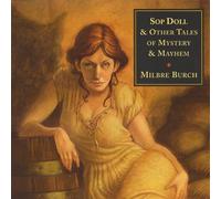 MILBRE BURCH - Sop Doll & Other Tales of Mystery & Mayhem