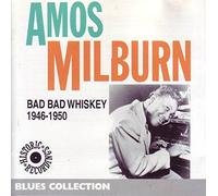 Milburn, Amos - Bad Bad Whiskey 1946-50