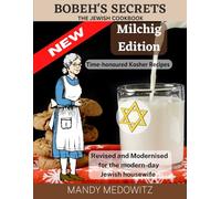 Milchig Edition: The Jewish Cookbook of Kosher Cuisine, Breathing life into Bobeh's timeless treasures. (Bobeh's Secrets)