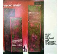 Milcho Leviev - Music For Big Band And Symphony Orchestra - Philippopolis Records - PH-101