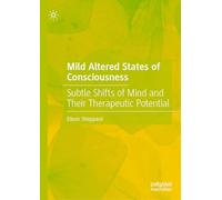 Mild Altered States of Consciousness: Subtle Shifts of Mind and Their Therapeutic Potential