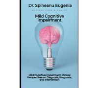 Mild Cognitive Impairment: Clinical Perspectives on Diagnosis, Prognosis, and Intervention