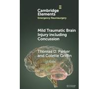 Mild Traumatic Brain Injury including Concussion (Elements in Emergency Neurosurgery)