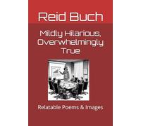 Mildly Hilarious, Overwhelmingly True: Relatable Poems & Images