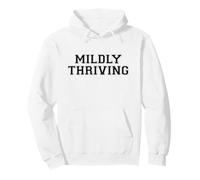 Mildly Thriving - Relatable Humor for the Overwhelmed Pullover Hoodie