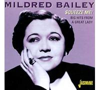 Mildred Bailey - Squeeze Me: Big Hits From A Great Lady