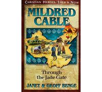 Mildred Cable: Through the Jade Gate (Christian Heroes: Then & Now)
