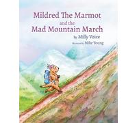 Mildred The Marmot and the Mad Mountain March