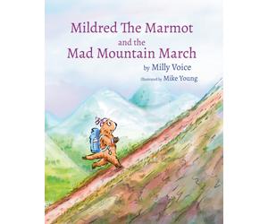 Mildred The Marmot and the Mad Mountain March