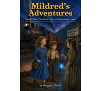 Mildreds Adventures: Book Three: The Blue Light at Blackwater Creek