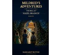 MILDRED'S ADVENTURES: The Bell at Hazel Branch