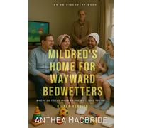 Mildred's Home For Wayward Bedwetters (diaper version): An ABDL Bedwetting story