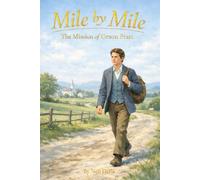 Mile by Mile: The Mission of Orson Pratt (LDS Stories)
