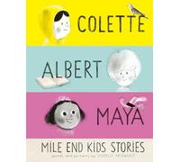 Mile End Kids Stories: Colette, Albert and Maya (A Mile End Kids Story)