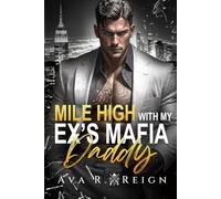 Mile High with My Ex’s Mafia Daddy: A Forbidden Age Gap Billionaire Mafia Romance with Secret Twins (Sins of Powerful Men)