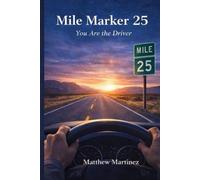 Mile Marker 25: You are the Driver