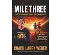 Mile Three: How the Hardest Part is What Builds the Best Kids