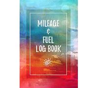 Mileage And Fuel Log Book: Car Mileage And Fuel Gas Expense Tracker - Auto Vehicle Ledger Tracking Record Journal For Taxes - 6x9 Inches Pretty Notebook For Women