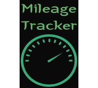 Mileage Log Book: Auto Mileage Journal, Odometer Tracker Logbook, Automotive Miles Tracker For Small Business or Personal Taxes