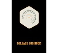 Mileage Log Book: Essential Vehicle Mileage Tracker for Taxes and Self-Employed Professionals, Log Odometer Readings, Trip Details & Maximize Your Tax Deductions.