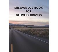 Mileage Log Book for Delivery Drivers: Track Odometer Readings, Distance & Work Trips | Ideal for Uber, Amazon, Just Eat & Self-Employed Drivers