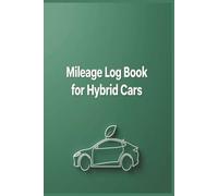 Mileage Log Book for Hybrid Cars: Track Trips, Odometer Readings and Miles | Perfect for Eco-Friendly Driving