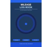 Mileage Log Book for Self-Employed & Gig Workers: IRS-Compliant Vehicle Mileage Tracker for Freelancers, Delivery Drivers, and Independent Contractors | 100 Log Pages | 18 Trips Per Page