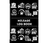 Mileage Log Book for Small Business and Personal Records: Vehicle mileage log book: Auto Mileage Journal, Automotive Miles Tracker: The Essential Log for Drivers & Businesses