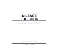 Mileage Log Book: For Vehicle Mileage & Business Travel Records (Track Odometer Readings, Trips & Purpose)