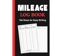 Mileage Log Book I Tall Rows for Easy Writing: Car &Vehicle Tracker Notebook for Business or Personal Taxes & Self-Employed