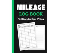 Mileage Log Book I Tall Rows for Easy Writing: Car &Vehicle Tracker Notebook for Business or Personal Taxes & Self-Employed