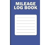 Mileage Log Book: Vehicle Mileage tracker for Personal and Business expenses - , Personal, Pool Cars, Company cars, Distance Tracker, Taxes, vans and trucks