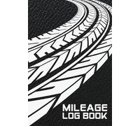 Mileage Log Book: Vehicle Travel & Auto Expense Record Journal with Odometer for Tax-Deductible Miles. (Volume 3)