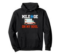 Mileage On My Soul Funny Ambulance Driver EMT Pullover Hoodie