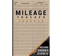 Mileage Tracker Log Book: Simple Auto Mileage Record to Track 3000+ Journeys & More!