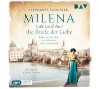 Milena und die Briefe der Liebe. Kafka ist ihr Leben, das Schreiben ihre Leidenschaft: Ungekürzte Lesung mit Cathlen Gawlich (1 mp3-CD)