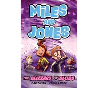 Miles and Jones: The Blizzard of Blobs : Book 2