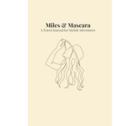 Miles and Mascara: A Travel Journal for Stylish Adventures