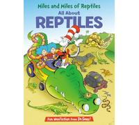Miles and Miles of Reptiles: All About Reptiles (Cat in the Hat's Learning Library)