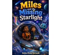 Miles and the Missing Starlight: A Heartwarming Space Adventure About Commuication, Friendship, and Inclusion (Every Child Is a Hero: Heroes with Wheelchairs)