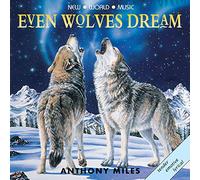 Miles, Anthony - Even Wolves Dream