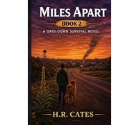 Miles Apart: A Grid Down Family Survival Story (MILES AWAY SERIES)