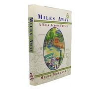 Miles Away: A Walk Across France