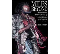 Miles Beyond, The Electric Explorations of Miles Davis, 1967-1991